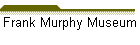Frank Murphy Museum